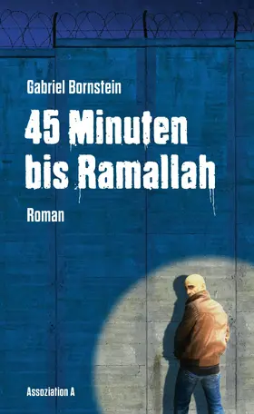 Bornstein |  45 Minuten bis Ramallah | eBook | Sack Fachmedien