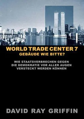Griffin / peace press |  World Trade Center 7: Gebäude wie bitte? | Buch |  Sack Fachmedien