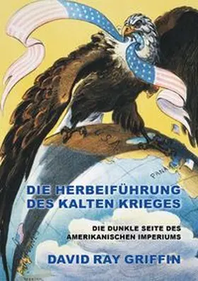 Griffin / peace press |  Die Herbeiführung des Kalten Krieges | Buch |  Sack Fachmedien