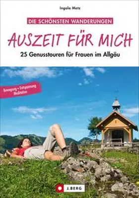 Metz / Bahnmüller |  Auszeit für mich | Buch |  Sack Fachmedien