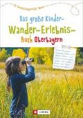 Schneider / Theml / Pröttel |  Das große Kinder-Wander-Erlebnis-Buch Oberbayern | Buch |  Sack Fachmedien