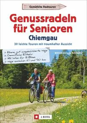 Bahnmüller |  Genussradeln für Senioren im Chiemgau | Buch |  Sack Fachmedien