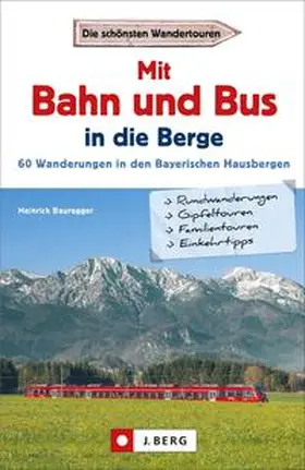 Bauregger |  Mit Bahn und Bus in die Berge | Buch |  Sack Fachmedien