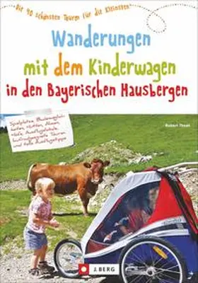 Theml |  Wanderungen mit dem Kinderwagen Bayerische Hausberge | Buch |  Sack Fachmedien