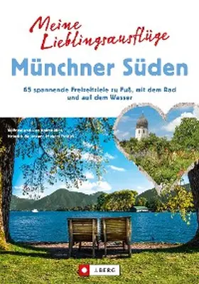 Bahnmüller / Bauregger / Pröttel |  Meine Lieblingsausflüge Münchner Süden | eBook | Sack Fachmedien