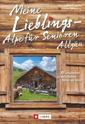 Bahnmüller / Meier |  Meine Lieblings-Alpe für Senioren Allgäu | Buch |  Sack Fachmedien