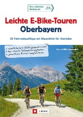 Bahnmüller |  Leichte E-Bike-Touren Oberbayern | eBook | Sack Fachmedien