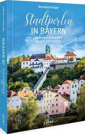Irlinger |  Stadtperlen in Bayern | Buch |  Sack Fachmedien