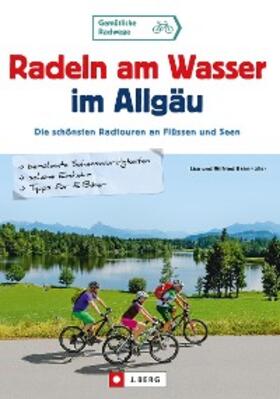 Bahnmüller |  Radeln am Wasser im Allgäu | eBook | Sack Fachmedien
