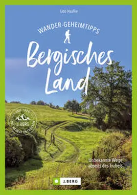Haafke |  Wander-Geheimtipps Bergisches Land | Buch |  Sack Fachmedien