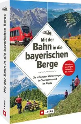 Kleemann / Bahnmüller / Irlinger |  Mit der Bahn in die bayerischen Berge | Buch |  Sack Fachmedien