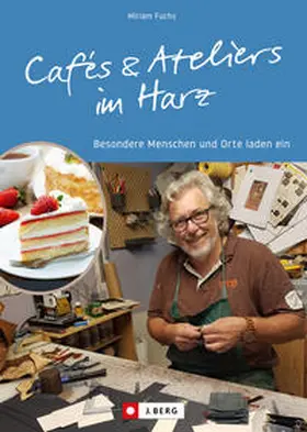 Fuchs / Saatze |  Cafés und Ateliers im Harz | Buch |  Sack Fachmedien