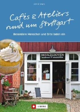 Friesen |  Cafés und Ateliers rund um Stuttgart | eBook | Sack Fachmedien