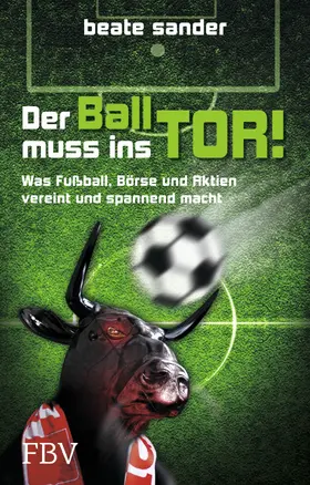 Beate |  Der Ball muss ins Tor! | eBook | Sack Fachmedien