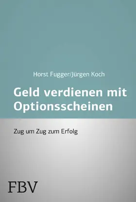 Fugger / Koch |  Mehr Geld verdienen mit Optionsscheinen | eBook | Sack Fachmedien