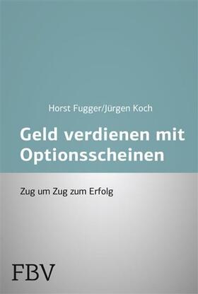Fugger / Koch | Mehr Geld verdienen mit Optionsscheinen | E-Book | sack.de
