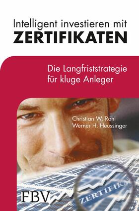 Röhl / Heussinger | Intelligent investieren mit Zertifikaten | E-Book | sack.de