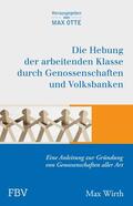Wirth / Otte |  Die Hebung der arbeitenden Klassen durch Genossenschaften und Volksbanken | eBook | Sack Fachmedien