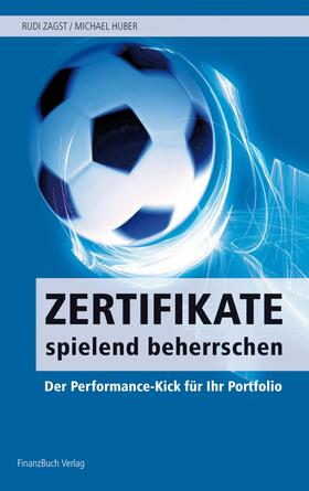 Zagst / Huber | Zertifikate spielend beherrschen | E-Book | sack.de
