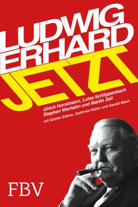 Horstmann / Schlippenbach / Werhahn | Ludwig Erhard jetzt | E-Book | sack.de