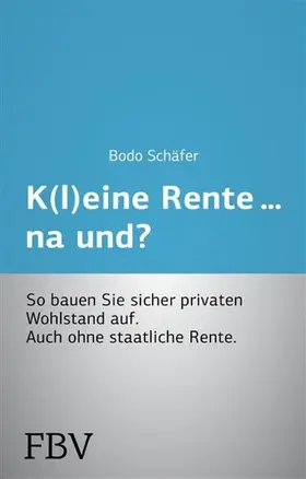 Schäfer | K(l)eine Rente...na und? | E-Book | www.sack.de