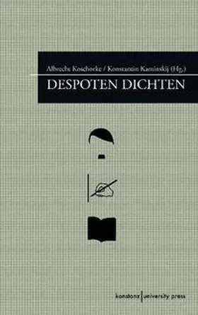 Koschorke / Kaminskij | Despoten dichten | Buch | 978-3-86253-015-1 | sack.de