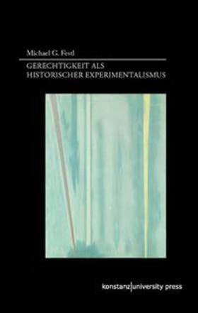 Festl | Gerechtigkeit als historischer Experimentalismus | Buch | 978-3-86253-057-1 | sack.de