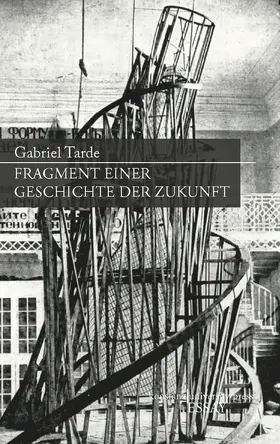 Tarde |  Fragment einer Geschichte der Zukunft | Buch |  Sack Fachmedien