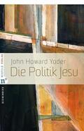 Yoder |  Die Politik Jesu | eBook | Sack Fachmedien