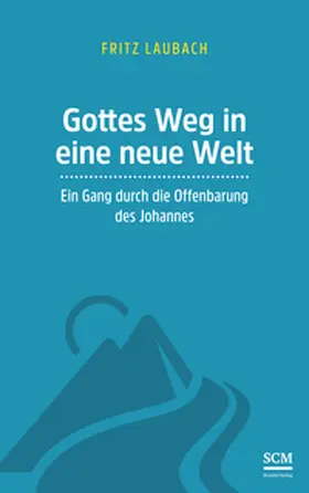 Laubach | Gottes Weg in eine neue Welt | Buch | 978-3-86258-085-9 | www.sack.de