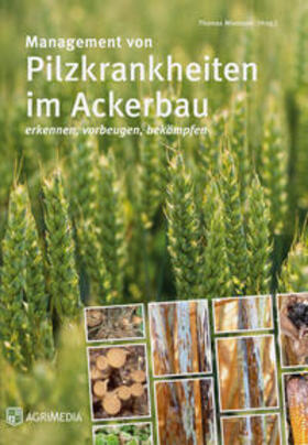 Miedaner |  Management von Pilzkrankheiten im Ackerbau | Buch |  Sack Fachmedien