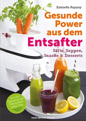Payany |  Gesunde Power aus dem Entsafter | eBook | Sack Fachmedien
