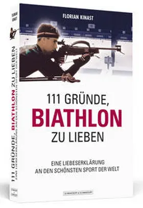 Kinast |  111 Gründe, Biathlon zu lieben | Buch |  Sack Fachmedien