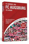 Sianos / Krapf / Schäfer |  111 Gründe, den FC Augsburg zu lieben | Buch |  Sack Fachmedien