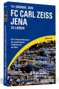Koch |  111 Gründe, den FC Carl Zeiss Jena zu lieben | Buch |  Sack Fachmedien