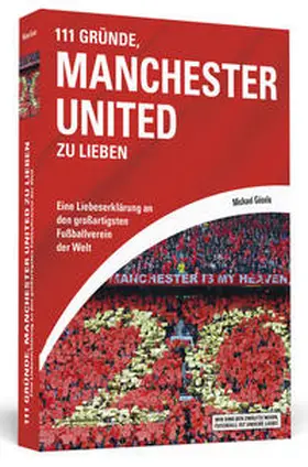Gösele |  111 Gründe, Manchester United zu lieben | Buch |  Sack Fachmedien