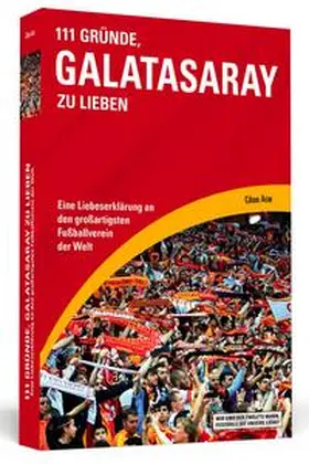 Acar |  111 Gründe, Galatasaray zu lieben | Buch |  Sack Fachmedien