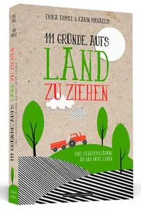 Thimel / Michaelis |  111 Gründe, aufs Land zu ziehen | Buch |  Sack Fachmedien
