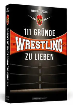 Halupczok |  111 Gründe, Wrestling zu lieben | Buch |  Sack Fachmedien