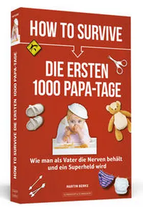 Berke |  How to Survive die ersten 1000 Papa-Tage | Buch |  Sack Fachmedien