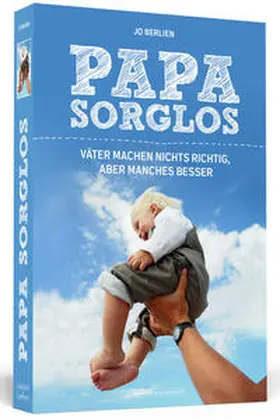 Berlien |  Papa Sorglos | Buch |  Sack Fachmedien