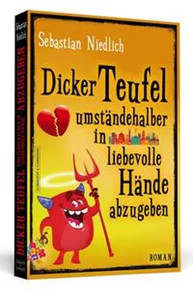 Niedlich |  Dicker Teufel umständehalber in liebevolle Hände abzugeben | Buch |  Sack Fachmedien