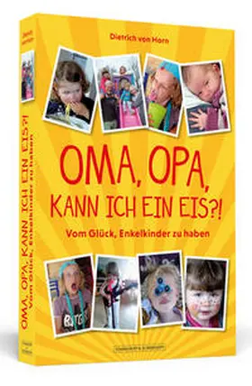 von Horn |  Oma, Opa, kann ich ein Eis?! | Buch |  Sack Fachmedien