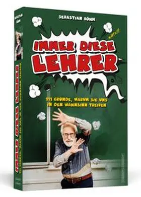 Böhm |  Immer diese Lehrer | Buch |  Sack Fachmedien