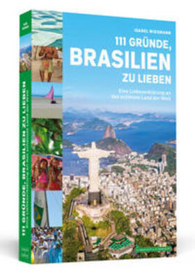 Wiesmann | 111 Gründe, Brasilien zu lieben | Buch | 978-3-86265-713-1 | sack.de