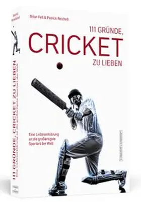 Reichelt / Fell | 111 Gründe, Cricket zu lieben | Buch | 978-3-86265-753-7 | www.sack.de
