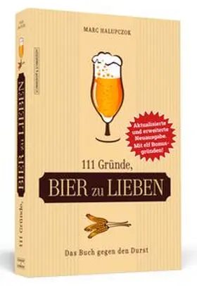 Halupczok |  111 Gründe, Bier zu lieben - Erweiterte Neuausgabe mit 11 Bonusgründen! | Buch |  Sack Fachmedien