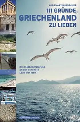 Dauscher |  111 GRÜNDE, GRIECHENLAND ZU LIEBEN | Buch |  Sack Fachmedien