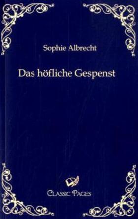 Albrecht |  Das höfliche Gespenst | Buch |  Sack Fachmedien