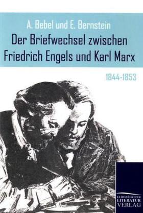 Bebel / Engels / Bernstein |  Der Briefwechsel zwischen Friedrich Engels und Karl Marx | Buch |  Sack Fachmedien